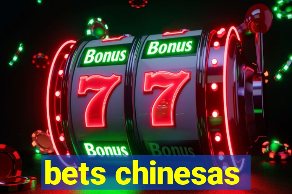 bets chinesas